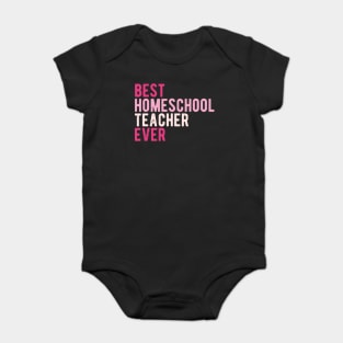 best homeschool teacher ever Baby Bodysuit